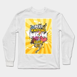 best knitting mom ever Long Sleeve T-Shirt